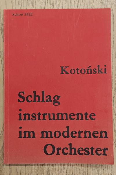 KOTONSKI, WLODZIMIERZ. Schlaginstrumente im modernen Orchester.