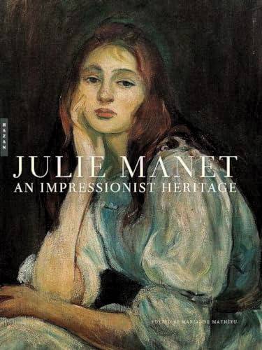 MANET, JULIE -MATHIEU, MARIANNE. Julie Manet. An Impressionist Heritage.