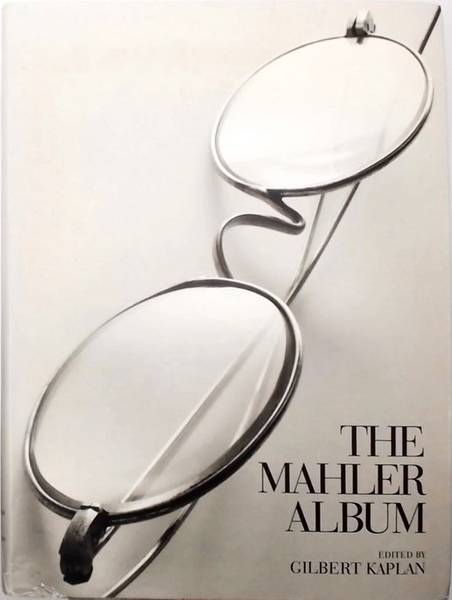 KAPLAN, GILBERT [ED.]. The Mahler Album.
