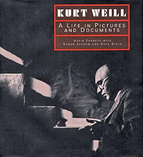 FARNETH, DAVID. Kurt Weill, A Life in Pictures and Documents.