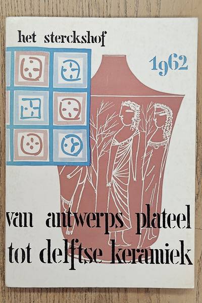 PLATEEL. Van Antwerps plateel tot Delftse keramiek.
