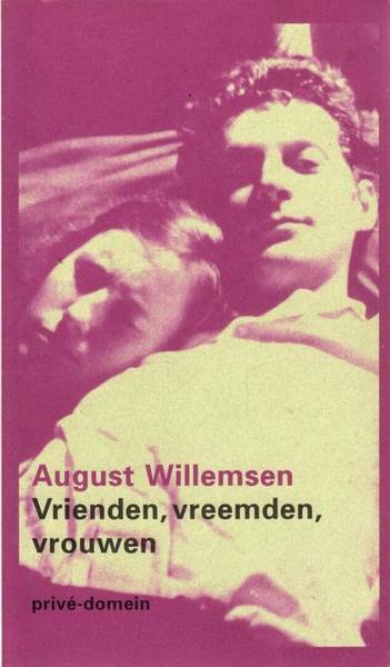 WILLEMSEN, AUGUST. Vrienden, vreemden, vrouwen.
