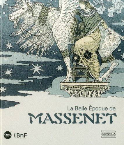 GHRISTI, CHRISTOPHE  & AUCLAIR, MATHIAS. La  belle époque de Massenet.