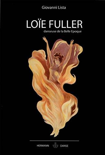 LISTA, GIOVANNI. Loïe Fuller: Danseuse de la Belle Époque.