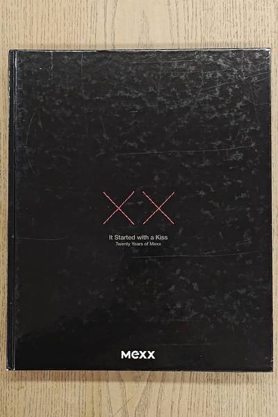 MEXX - NATASCHA CHADHA It Started with a Kiss : Twenty Years of Mexx.