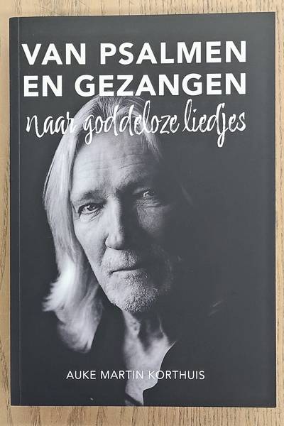 KORTHUIS, AUKE MARTIN. Van psalmen en gezangen naar goddeloze liedjes.