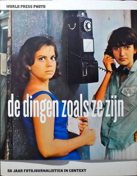 PANZER, MARY. De dingen zoals ze zijn. 50 jaar fotojournalistiek in context.