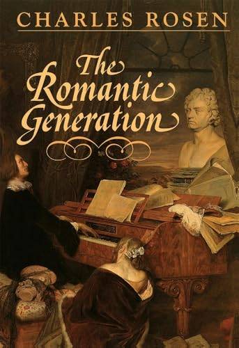 RSEN, CHARLES. The Romantic Generation.