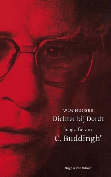HUIJSER, WIM. Dichter bij Dordt Biografie van C. Buddingh'.