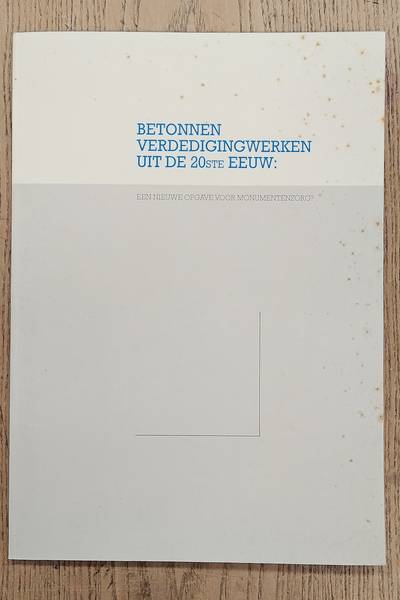 PROVINCIAAL BESTUUR NOORD-HOLLAND. Betonnen verdedigingswerken uit de 20ste eeuw: een nieuwe opgave voor monumentenzorg?