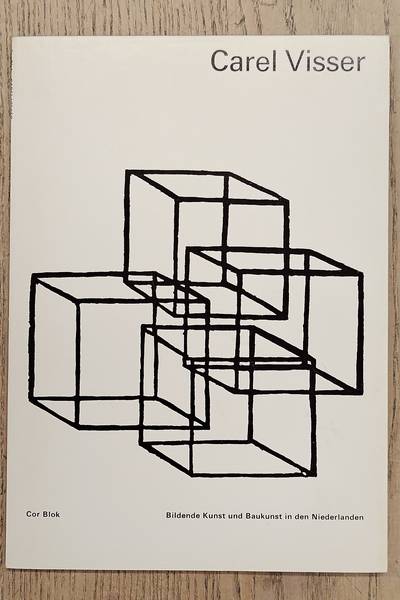 VISSER, CAREL - COR BLOK. Carel Visser. Bildende Kunst und Baukunst in den Niederlanden.