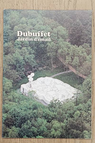 DUBUFFET - OXENAAR, R. Dubuffet. Jardin d'émail.