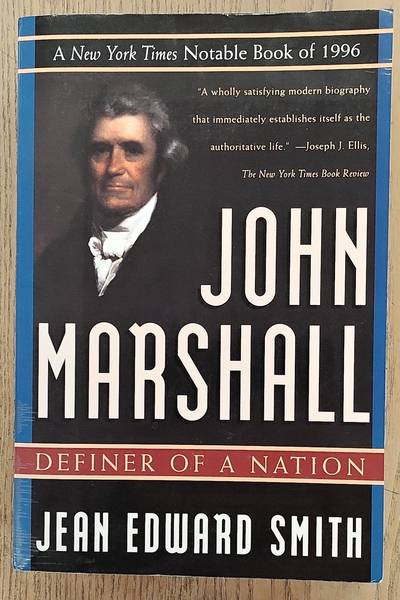 SMITH, JEAN EDWARD. John Marshall - Definer of a Nation