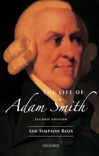 ROSS, IAN SIMPSON. The Life of Adam Smith (Second Edition)