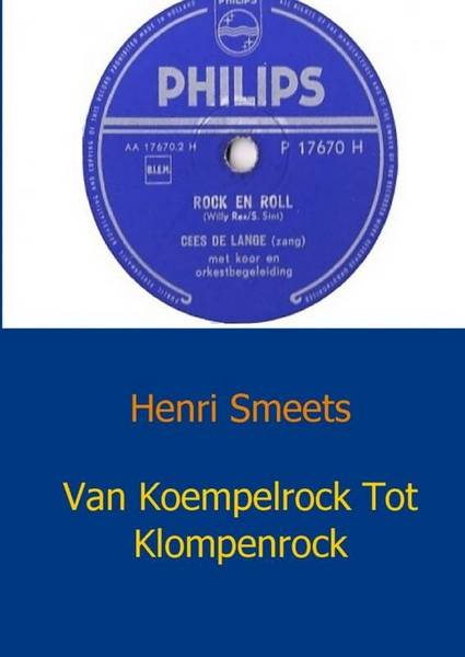SMEETS, HENRI. Van Koempelrock Tot Klompenrock.
