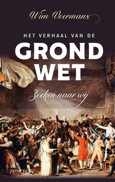 VOERMANS, WIM. Het verhaal van de grondwet. Zoeken naar wij.