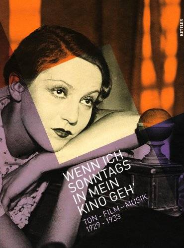ROTHER, RAINER & PETER MÄNZ. Wenn ich sonntags in mein Kino geh': Ton-Film-Musik 1929-1933.