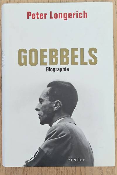 LONGERICH, PETER. Joseph Goebbels, Biographie.
