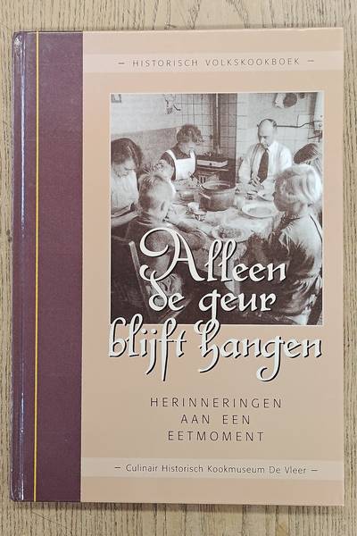 VERHOEVEN, CAROLINE. Alleen de geur blijft hangen, herinneringen aan een eetmoment