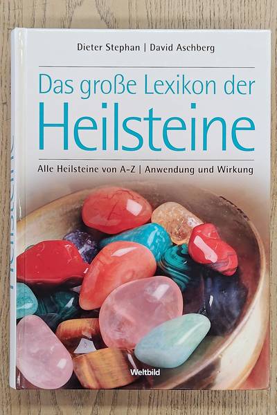 STEPHAN, DIETER. & ASCHBERG, DAVID. Das große Lexikon der Heilsteine