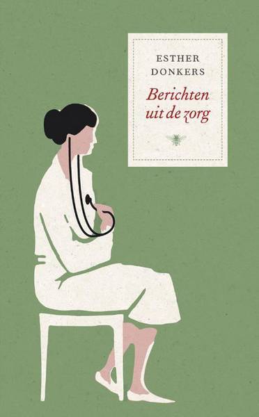 DONKERS, ESTHER. Berichten uit de zorg