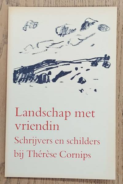 CORNIPS, THÉRÈSE - EN ANDEREN Landschap met vriendin: schrijvers en schilders bij Thérèse Cornips.