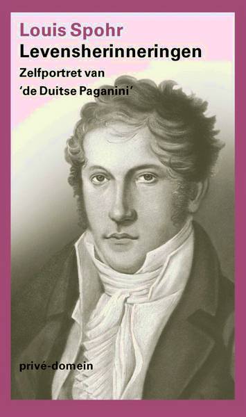 SPOHR, LOUIS. Levensherinneringen. Zelfportret van 'De Duitse Paganini'.