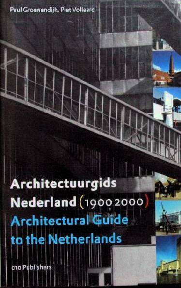 GROENENDIJK, PAUL & PIET VOLLAARD. Architectuurgids Nederland (1900 2000 ). Architectural Guide to the Netherlands.