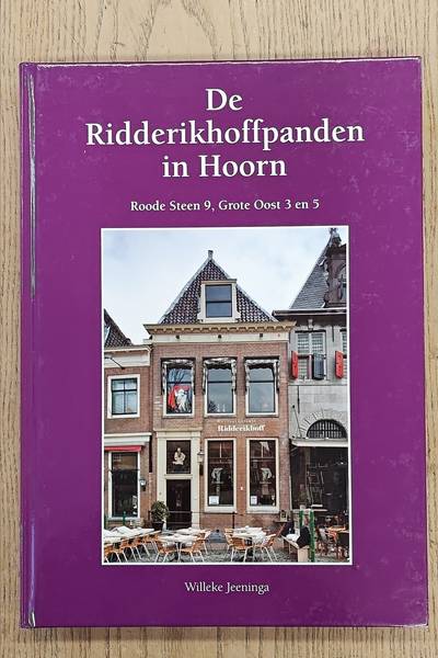 JEENINGA, WILLEKE. De Ridderikhoffpanden in Hoorn.
