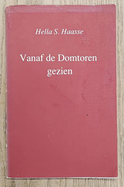 HAASSE, HELLA S. Vanaf de domtoren gezien.