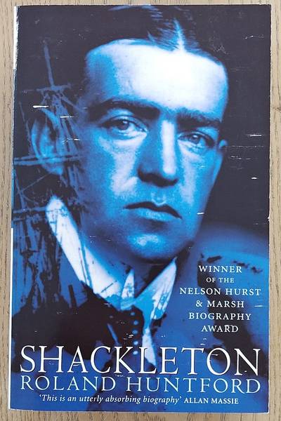 HUNTFORD, ROLAND. Shackleton