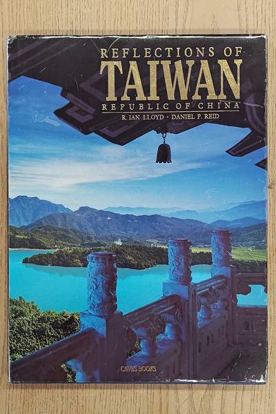 REID, DANIEL P. [TEXTS] & LLOYD, R. IAN. Reflections of Taiwan. Republic of China.