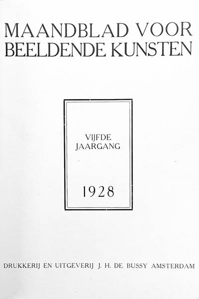 HENNUS, M.F.& CORNELIS VETH [HOOFDRED.] Maandblad voor beeldende kunsten. Vijfde Jaargang 1928.  [ op de linnen band staat TEN ONRECHTE vermeld vierde jaargang 1927 ]