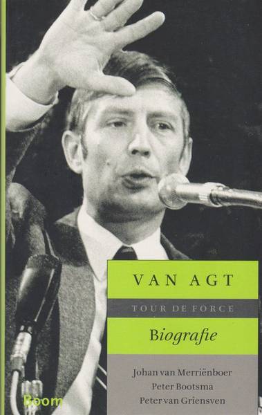 MERRIëNBOER, JOHAN VAN E.A. Van Agt. Biografie. Tour de force.