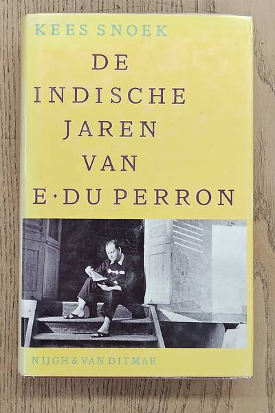 SNOEK, KEES. De Indische jaren van E. du Perron.