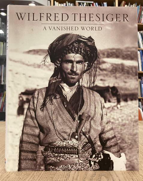 THESIGER, WILFRED. A Vanished World.