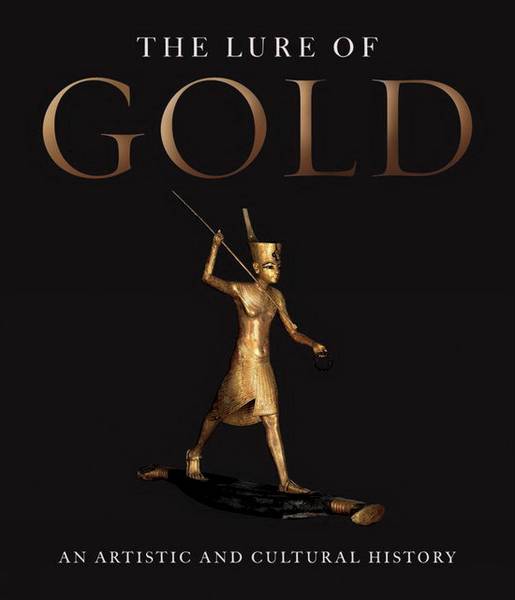 BACHMANN, HANS-GERT. The Lure of Gold: An Artistic And Cultural History.