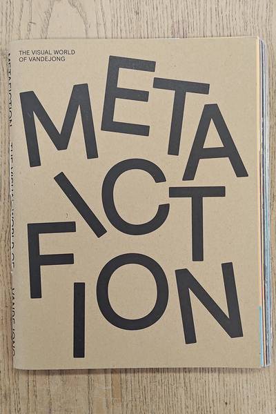 VANDEJONG. Metafiction : the visual world of Vandejong