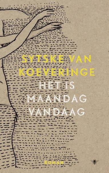 KOEVERINGE, SYTSKE VAN. Het is maandag vandaag.
