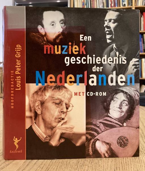 GRIJP, LOUIS PETER (RED.). Een muziekgeschiedenis der Nederlanden. BOEK + CD-ROM.