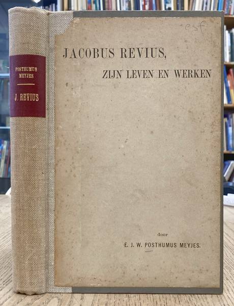 MEYES, EGBERT JOHANNES WERNHARD POSTHUMUS. Jacobus Revius zijn leven en werken.