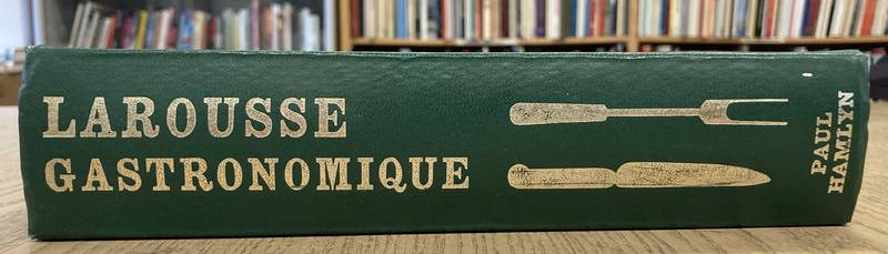 MONTAGNE, PROSPER. Larousse Gastronomique. The Encyclopedia of Food, Wine and Cookery.