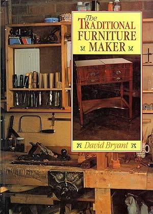 BRYANT, DAVID. The Traditional Furniture Maker.