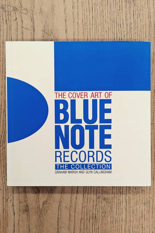 MARSH, GRAHAM, AND GLYN CALLINGHAM. The Cover Art of Blue Note Records