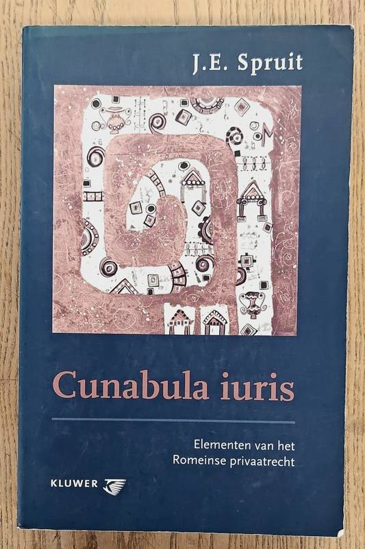 SPRUIT, J.E. Cunabula iuris elementen van het Romeinse privaatrecht