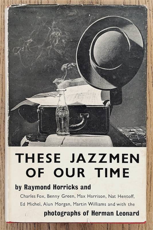 HORRICKS, RAYMOND. These Jazzmen of Our Time