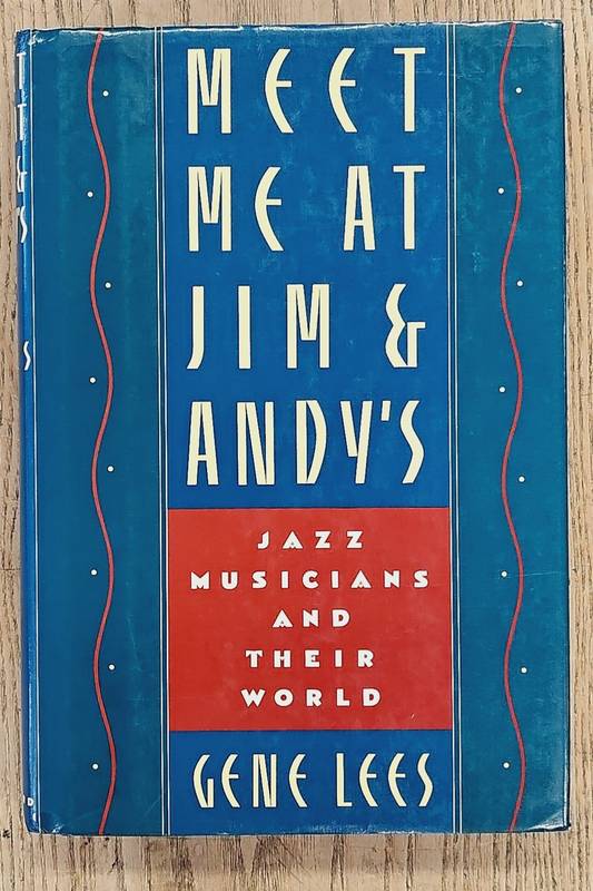LEES, GENE. Meet Me at Jim and Andy's, Jazz Musicians and Their World