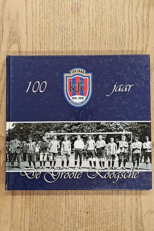 KFC (KOOGER FOOTBALL CLUB) & BRONKE, BOB. KFC (Kooger Football Club) jubileumboek 100 jaar 1910-2010