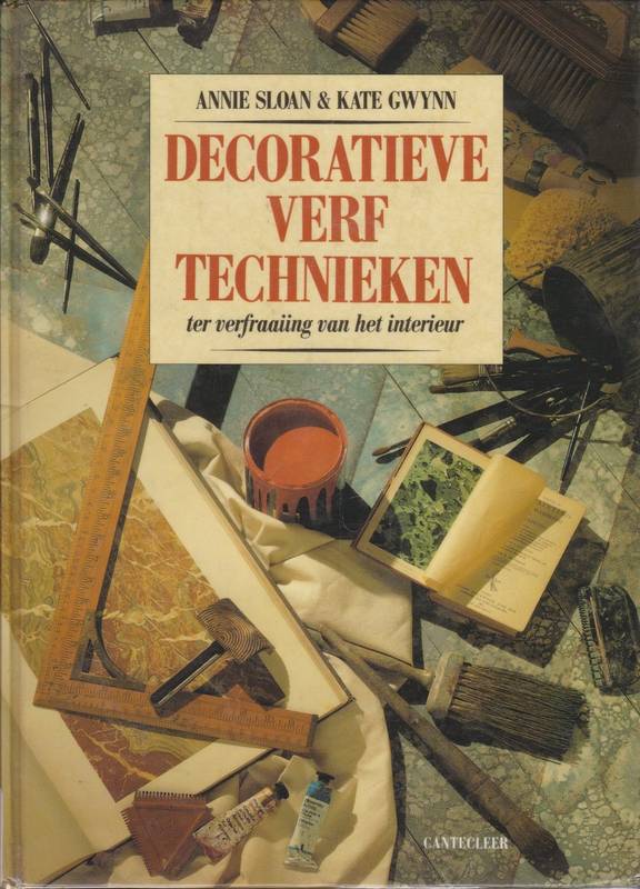 SLOAN, ANNIE. Decoratieve Verftechnieken ter verfraaiing van het interieur