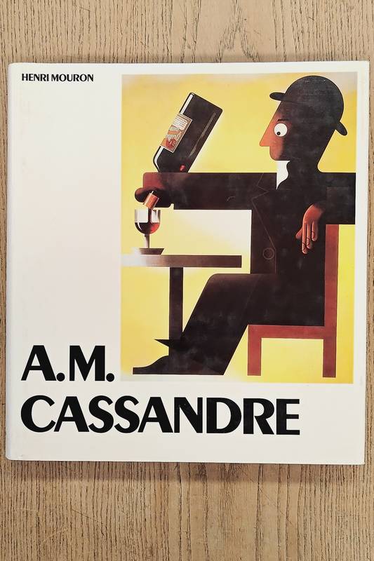 CASSANDRE, A.M. - HENRI MOURON. A. M. CASSANDRE.
